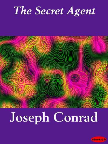 Joseph Conrad: The Secret Agent (EBook, 2005, eBooksLib)