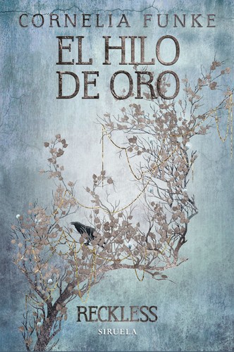 Cornelia Funke, Mirada, Oliver Latsch: El hilo de oro (2016, Siruela)