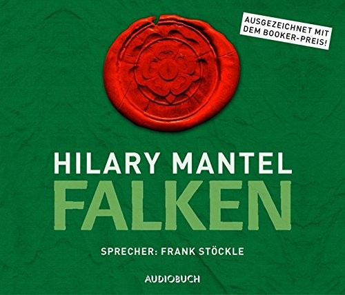 Hilary Mantel: Falken (German language, 2013, AUDIOBUCH Verlag)