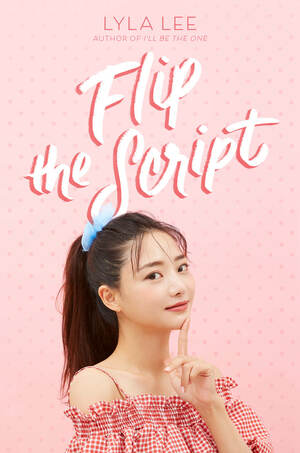 Lyla Lee: Flip the Script (Katherine Tegen Books)