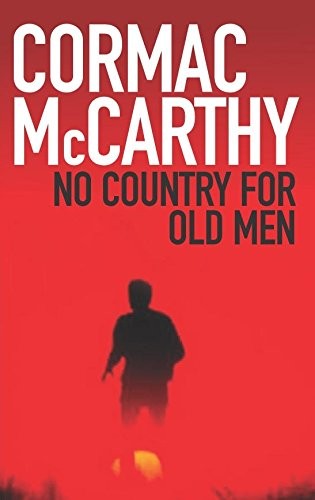 Cormac McCarthy: No Country For Old Men (2005, KNOPF.)