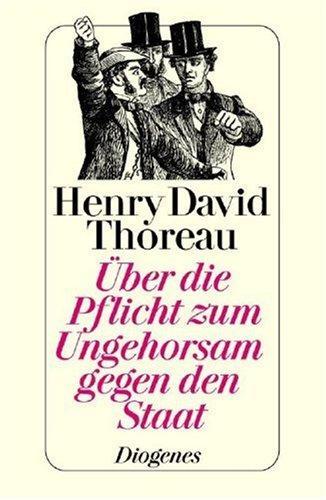 Henry David Thoreau: Über die Pflicht zum Ungehorsam gegen den Staat (German language, Diogenes Verlag)