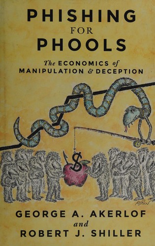 George A. Akerlof: Phishing for phools (2015)