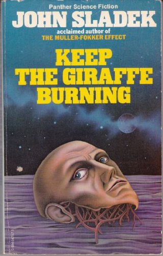 John Thomas Sladek: Keep the Giraffe Burning (Paperback, 1978, PANTHER)