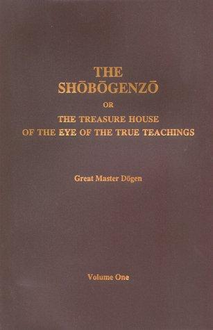 Dōgen Zenji: The shōbōgenzō, or, The treasure house of the eye of the true teachings (1996, Shasta Abbey)