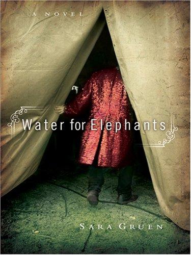 Sara Gruen: Water for Elephants (Paperback, 2007, Large Print Press)