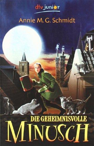 Annie M. G. Schmidt: Die geheimnisvolle Minusch (German language, 2005)