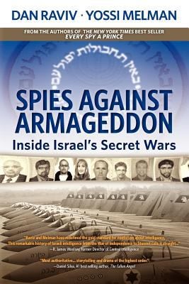 Dan Raviv: Spies Against Armageddon (2012, Levan Books)