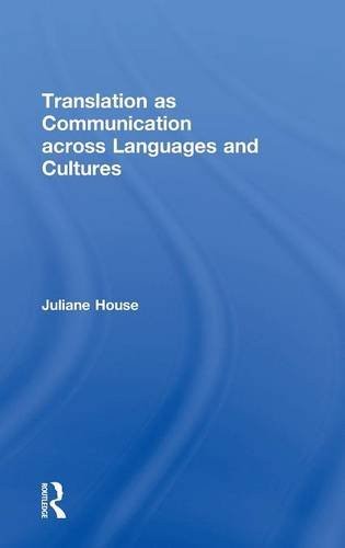 Juliane House: Translation as Communication across Languages and Cultures (Hardcover, 2015, Routledge)
