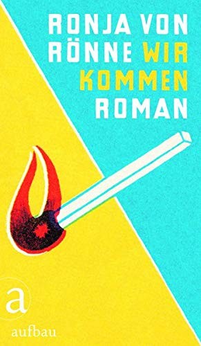 Ronja von Rönne: Wir kommen (Hardcover, 2016, Aufbau Verlag GmbH)