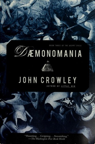 John Crowley: DAEMONOMANIA (2008, Overlook TP)