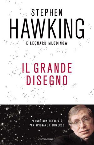 Stephen Hawking: Il grande disegno (Italian language, 2011, Mondadori)