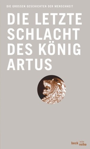 Thomas Malory: Die letzte Schlacht des König Artus (Paperback, German language, 2007, Verlag C. H. Beck)