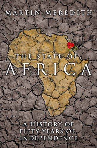 Martin Meredith: The State of Africa: A History of Fifty Years of Independence (2006)