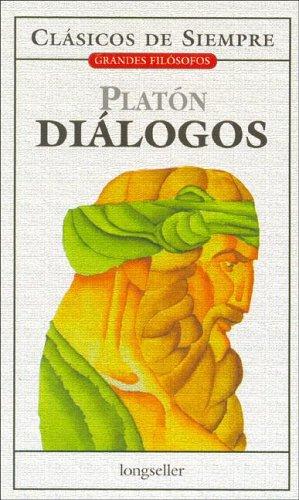 Plato: Dialogos / Dialogues (Clasicos De Siempre / Always Classics) (Paperback, Spanish language, 2005, Longseller)
