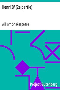 William Shakespeare: Henri IV (2e partie) (French language, 2008, Project Gutenberg)