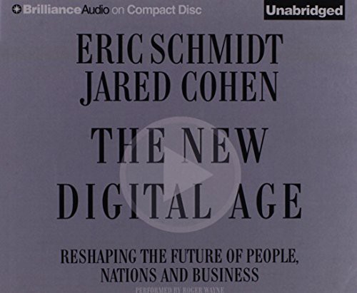 Eric Schmidt, Jared Cohen, Roger Wayne: The New Digital Age (AudiobookFormat, 2014, Brilliance Audio)
