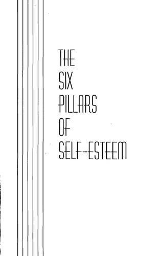 Nathaniel Branden: The six pillars of self-esteem (1995, Bantam)