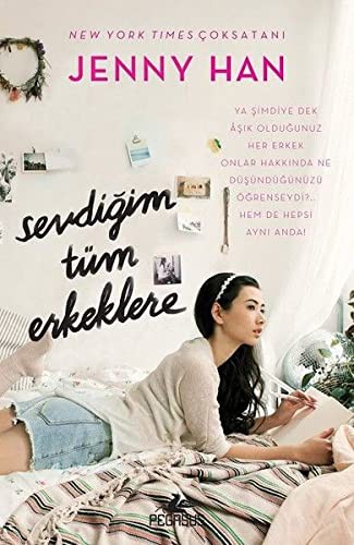 Jenny Han: Sevdigim Tüm Erkeklere Ciltli (Paperback, 2017, Pegasus Yayinlari)