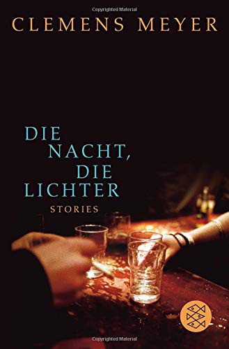 Clemens Meyer: Die Nacht, die Lichter (Paperback, 2010, Fischer Taschenbuch Verlag GmbH)