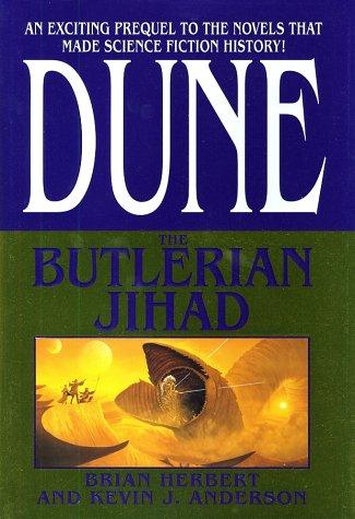 Kevin J. Anderson, Brian Herbert: The Butlerian Jihad (Legends of Dune, Book 1) (2002, Tor Books)