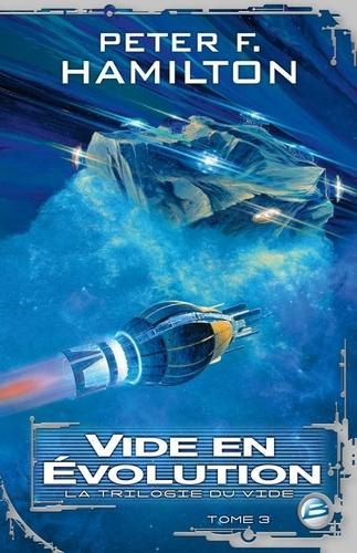 Peter F. Hamilton: La trilogie du vide, Tome 3 : Vide en évolution (French language)