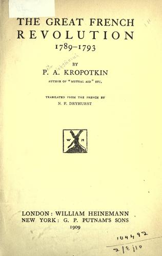 Peter Kropotkin: The great French Revolution, 1789-1793 (1909, Heinemann)