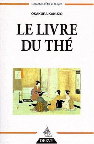 Okakura Kakuzo: Le Livre du thé (French language, 1998, Dervy)