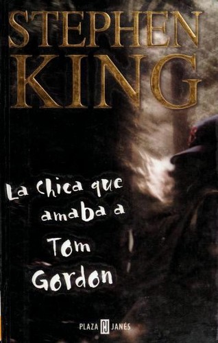 Stephen King: La chica que amaba a Tom Gordon (Paperback, Spanish language, 2000, Plaza & Janes Editores, S.A.)