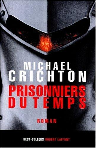 Michael Crichton: Prisonniers du temps (Paperback, French language, 2000, Usborne)