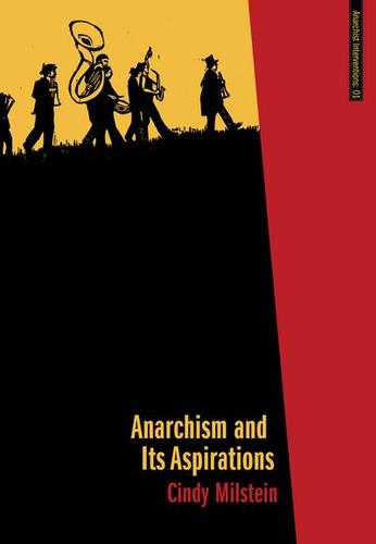 Cindy Milstein: Anarchism and Its Aspirations (Paperback, 2010, AK Press)