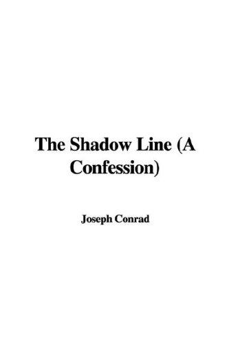 Joseph Conrad: The Shadow Line (A Confession) (Hardcover, IndyPublish)