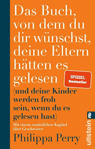 Philippa Perry: Das Buch, von dem du dir wünschst, deine Eltern hätten es gelesen (Paperback, Ullstein Taschenbuchvlg.)