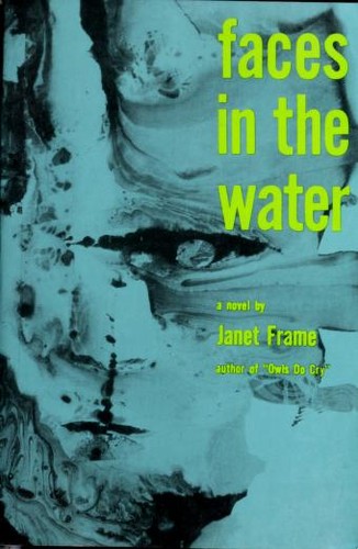 Janet Frame: Faces in the water (1982, G. Braziller)