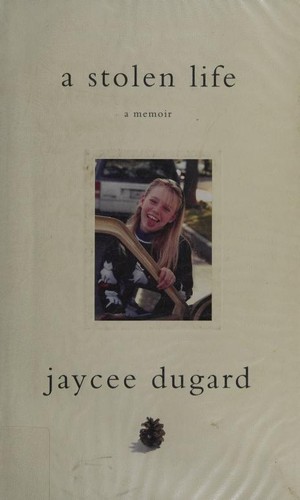 Jaycee Lee Dugard: A Stolen Life: A Memoir (Hardcover, 2011, Simon & Schuster Ltd)