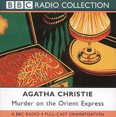 Agatha Christie: Murder on the Orient Express (BBC Radio Collection) (AudiobookFormat, 2004, BBC Audiobooks)