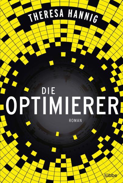 Theresa Hannig: Die Optimierer (German language, 2017, Bastei Lubbe)