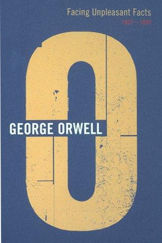 Facing Unpleasant Facts (Complete Orwell) (2000, Random House)