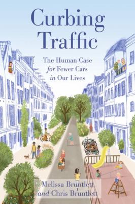 Melissa Bruntlett, Chris Bruntlett: Curbing Traffic (Paperback, Island Press)