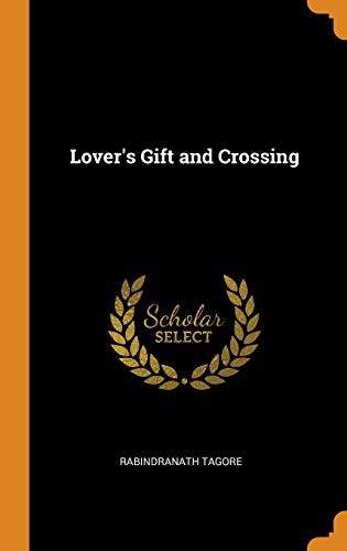 Rabindranath Tagore: Lover's Gift and Crossing (Hardcover, 2018, Franklin Classics)