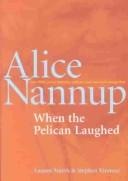 Alice Nannup, Laurenhen March, Stephen Kinnane: When the Pelican Laughed (Paperback, 1999, Fremantle Arts Center Pr)