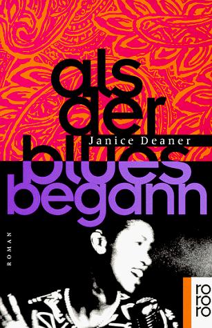 Janice Deaner: Als der Blues begann (Paperback, German language, Rowohlt Taschenbuch Verlag GmbH)