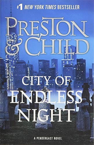 Douglas Preston, Lincoln Child: City of Endless Night (Agent Pendergast series) (2018, Grand Central Publishing)