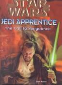 Jude Watson: Call to Vengeance (Star Wars: Jedi Apprentice) (Hardcover, 2001, Rebound by Sagebrush)
