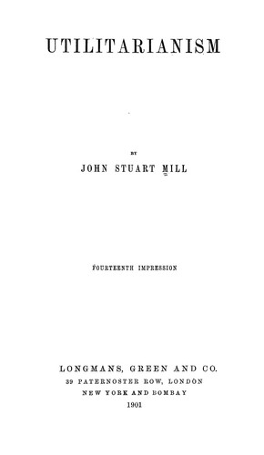 John Stuart Mill: Utilitarianism (1901, Longmans, Green and co.)