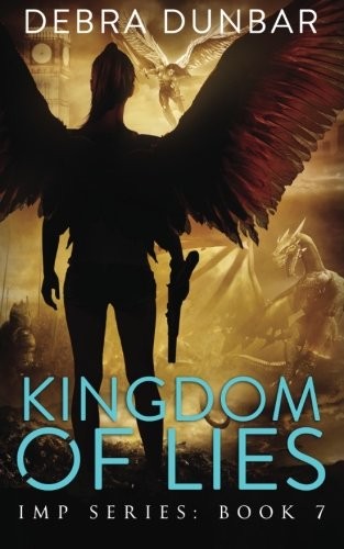 Debra Dunbar: Kingdom of Lies (Paperback, CreateSpace Independent Publishing Platform)