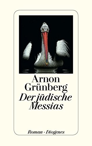 Arnon Grunberg: Der jüdische Messias (Hardcover, Diogenes Verlag AG)