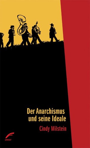 Cindy Milstein: Der Anarchismus und seine Ideale (Paperback, German language, 2013, Unrast Verlag)
