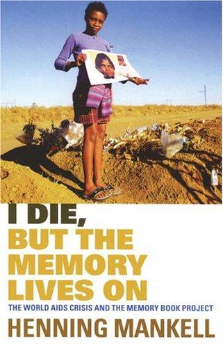 Henning Mankell: I Die, But the Memory Lives on (Paperback, Undetermined language, 2004, Harvill Press)