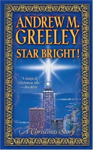 Andrew M. Greeley: Star Bright! (Paperback, 2004, Forge Books)